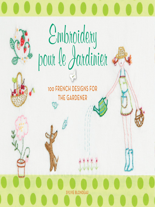 Title details for Embroidery pour le Jardinier by Sylvie Blondeau - Available